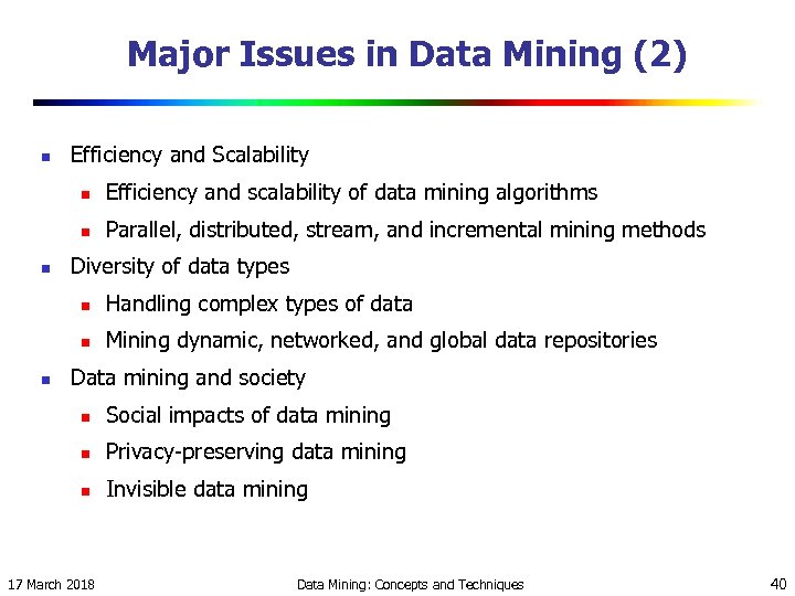 Major Issues in Data Mining (2) n Efficiency and Scalability n n n Efficiency