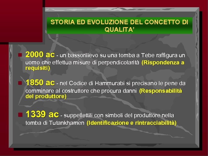 STORIA ED EVOLUZIONE DEL CONCETTO DI QUALITA’ n 2000 ac - un bassorilievo su