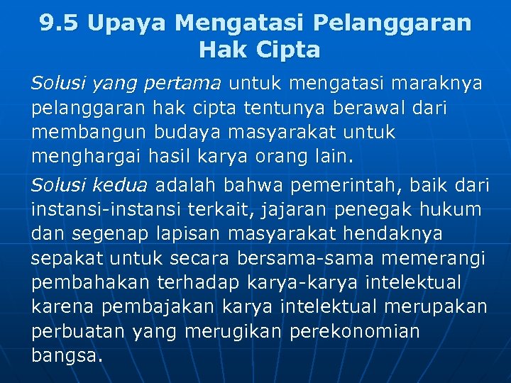 9. 5 Upaya Mengatasi Pelanggaran Hak Cipta Solusi yang pertama untuk mengatasi maraknya pelanggaran