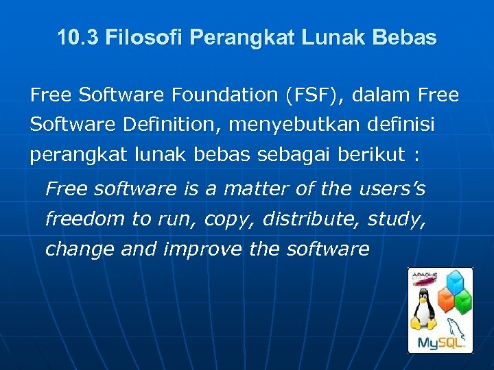 10. 3 Filosofi Perangkat Lunak Bebas Free Software Foundation (FSF), dalam Free Software Definition,