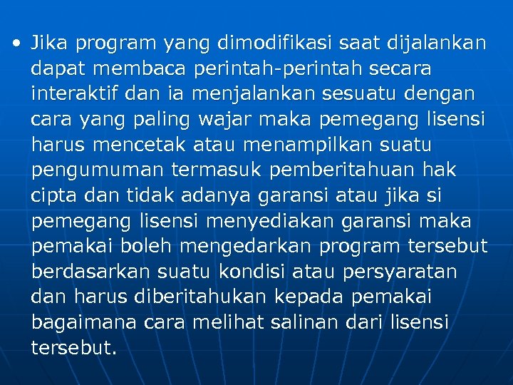  • Jika program yang dimodifikasi saat dijalankan dapat membaca perintah-perintah secara interaktif dan