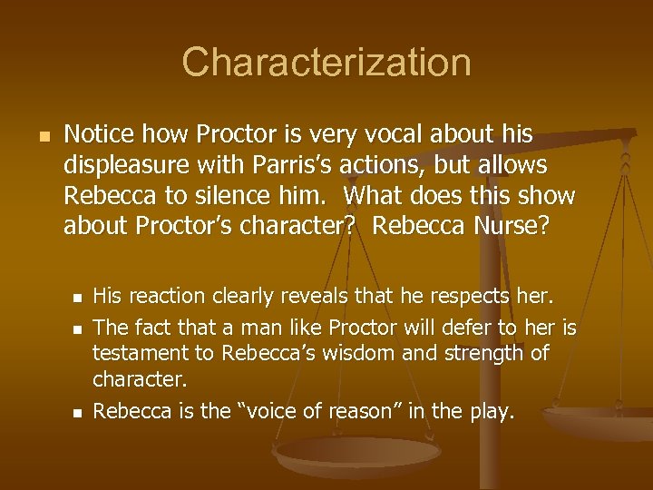 Characterization n Notice how Proctor is very vocal about his displeasure with Parris’s actions,