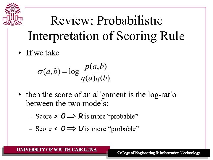 Review: Probabilistic Interpretation of Scoring Rule • If we take • then the score