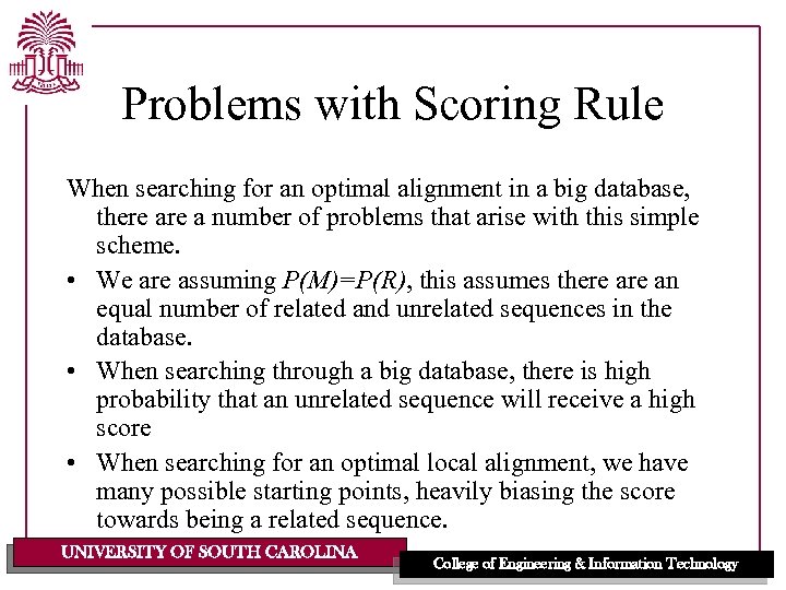Problems with Scoring Rule When searching for an optimal alignment in a big database,