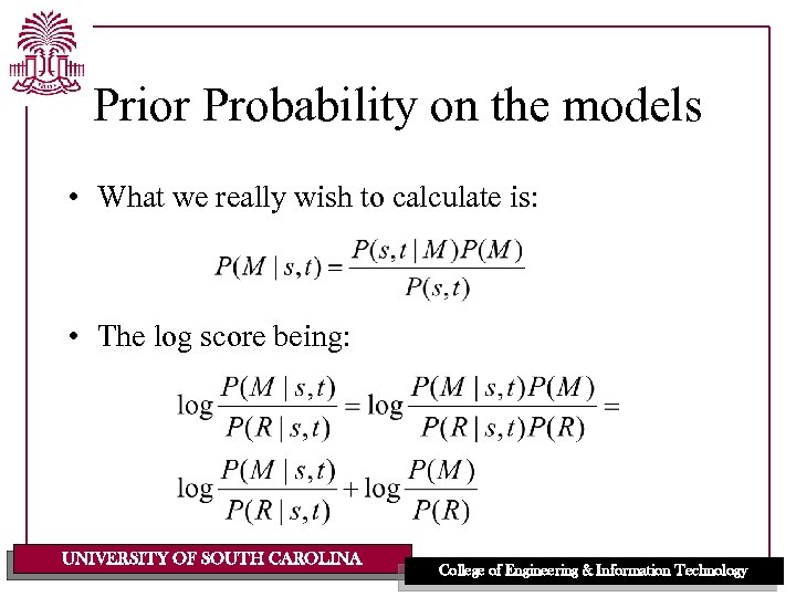 Prior Probability on the models • What we really wish to calculate is: •