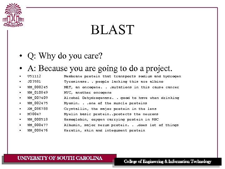 BLAST • Q: Why do you care? • A: Because you are going to