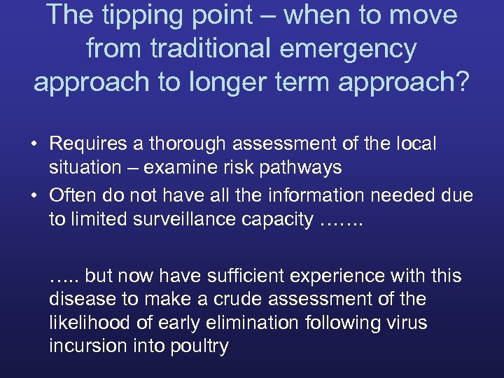 The tipping point – when to move from traditional emergency approach to longer term