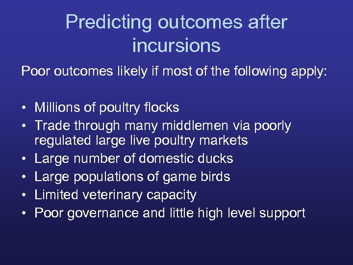 Predicting outcomes after incursions Poor outcomes likely if most of the following apply: •