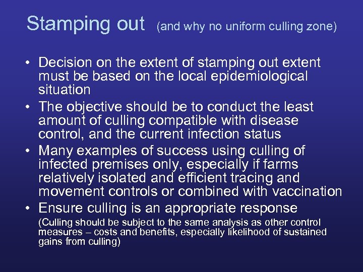 Stamping out (and why no uniform culling zone) • Decision on the extent of