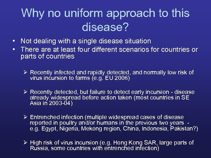 Why no uniform approach to this disease? • Not dealing with a single disease