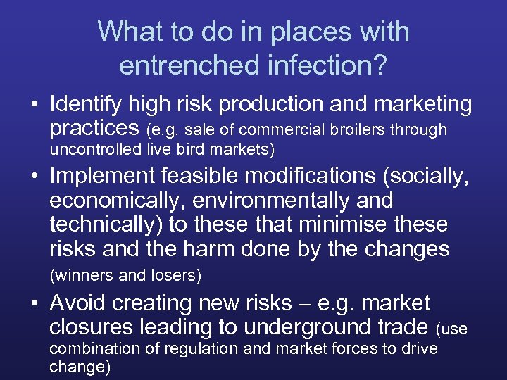 What to do in places with entrenched infection? • Identify high risk production and