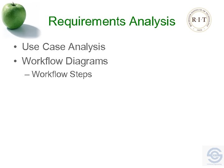 Requirements Analysis • Use Case Analysis • Workflow Diagrams – Workflow Steps 