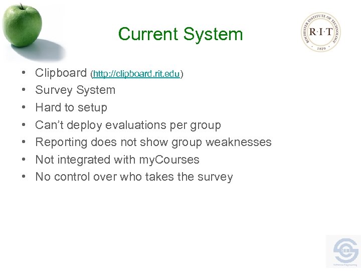 Current System • • Clipboard (http: //clipboard. rit. edu) Survey System Hard to setup