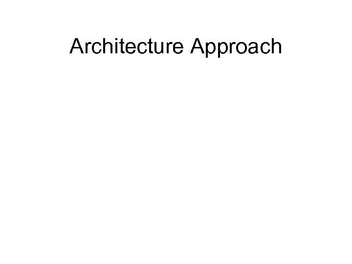 Architecture Approach 