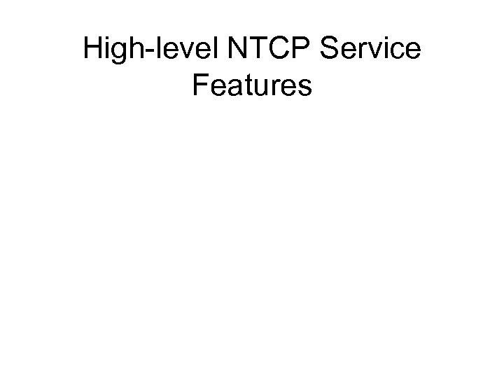 High-level NTCP Service Features 