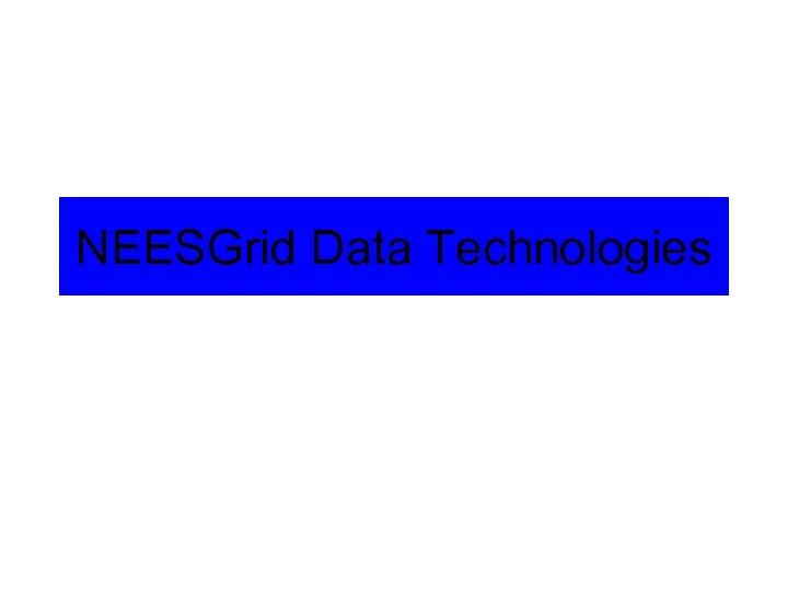 NEESGrid Data Technologies 