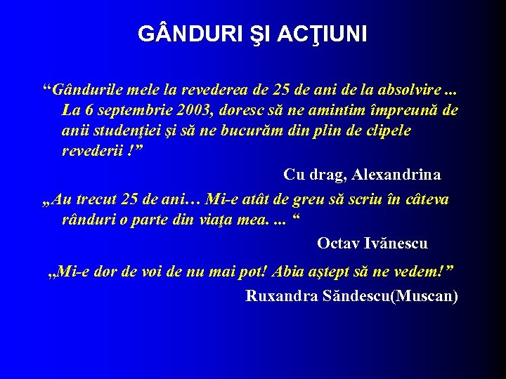 G NDURI ŞI ACŢIUNI “Gândurile mele la revederea de 25 de ani de la