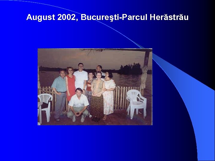 August 2002, Bucureşti-Parcul Herăstrău 