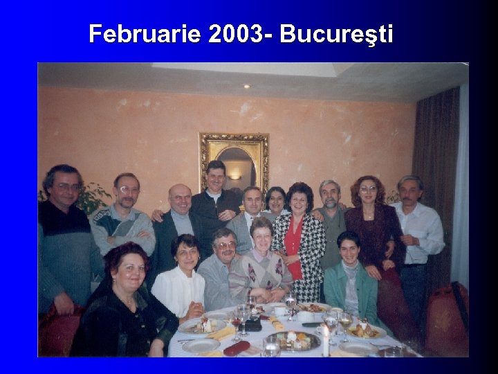 Februarie 2003 - Bucureşti 