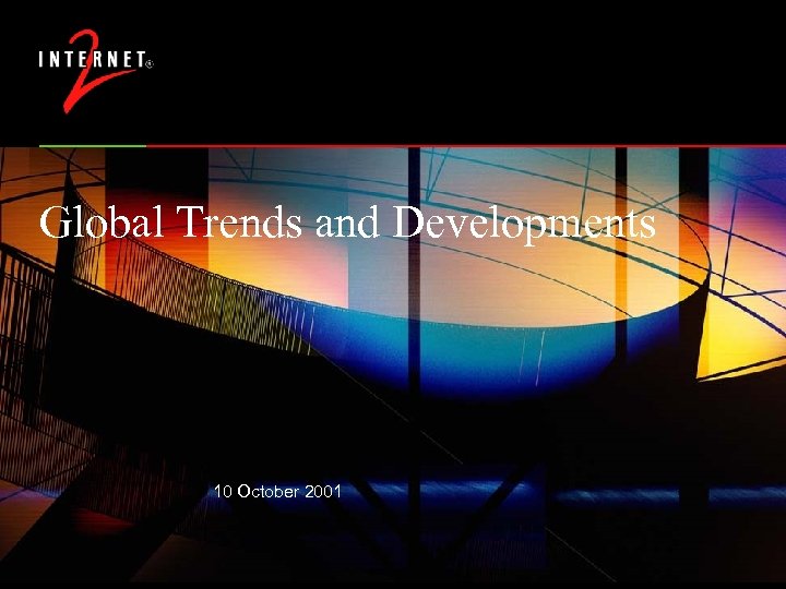 Global Trends and Developments 10 October 2001 