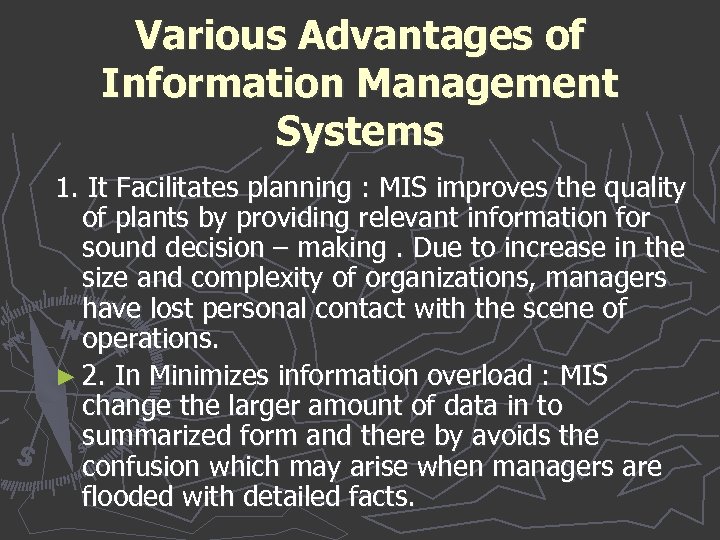 Various Advantages of Information Management Systems 1. It Facilitates planning : MIS improves the