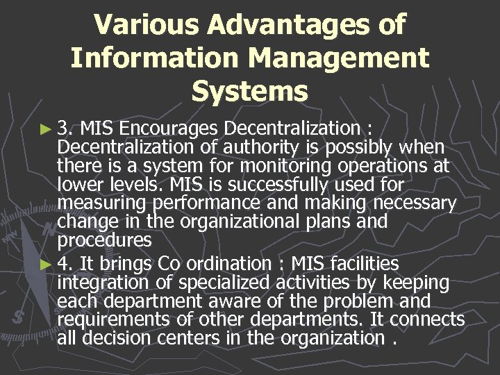 Various Advantages of Information Management Systems ► 3. MIS Encourages Decentralization : Decentralization of