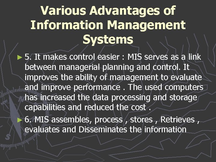 Various Advantages of Information Management Systems ► 5. It makes control easier : MIS