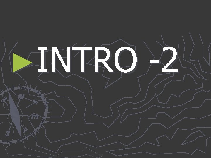 ►INTRO -2 