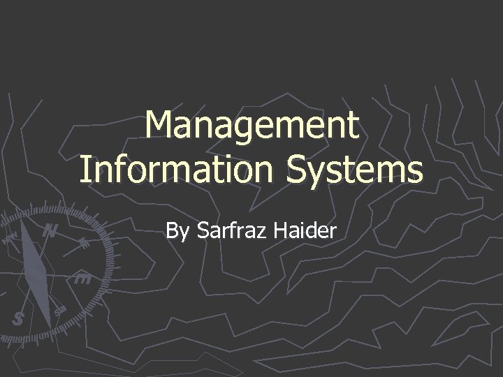 Management Information Systems By Sarfraz Haider 