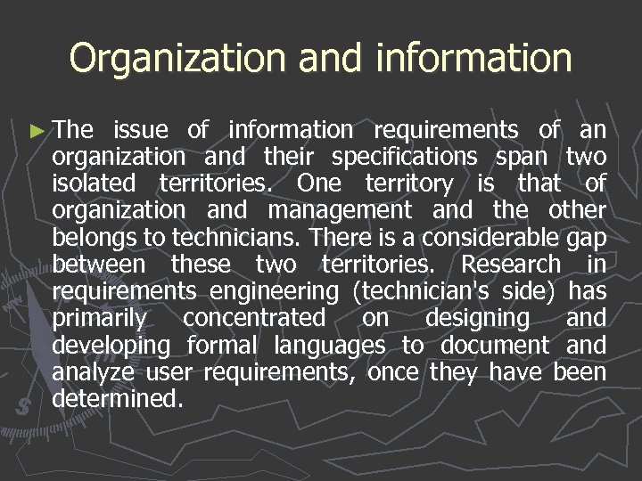 Organization and information ► The issue of information requirements of an organization and their