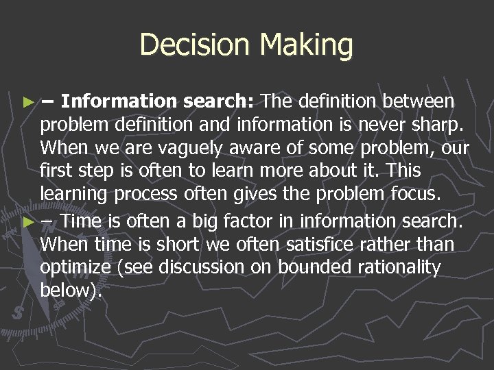 Decision Making ► − Information search: The definition between problem definition and information is