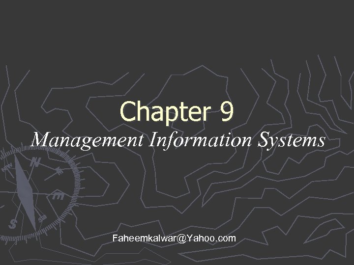 Chapter 9 Management Information Systems Faheemkalwar@Yahoo. com 