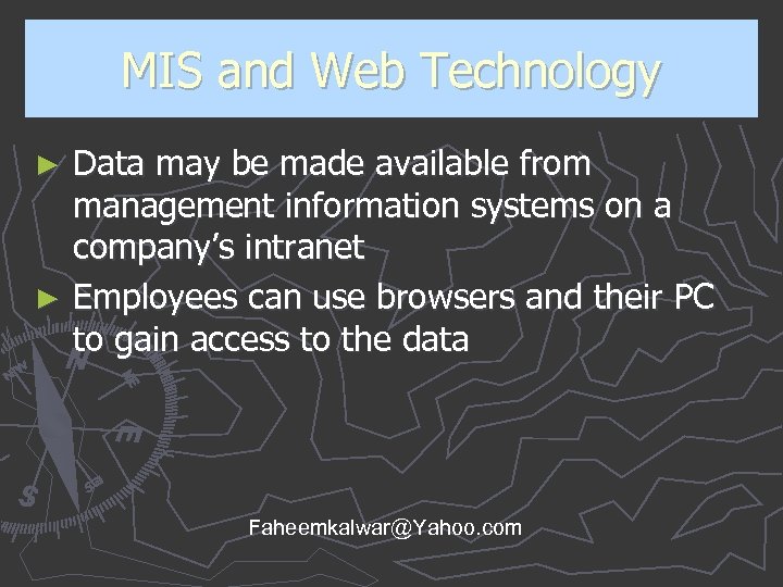 MIS and Web Technology Data may be made available from management information systems on