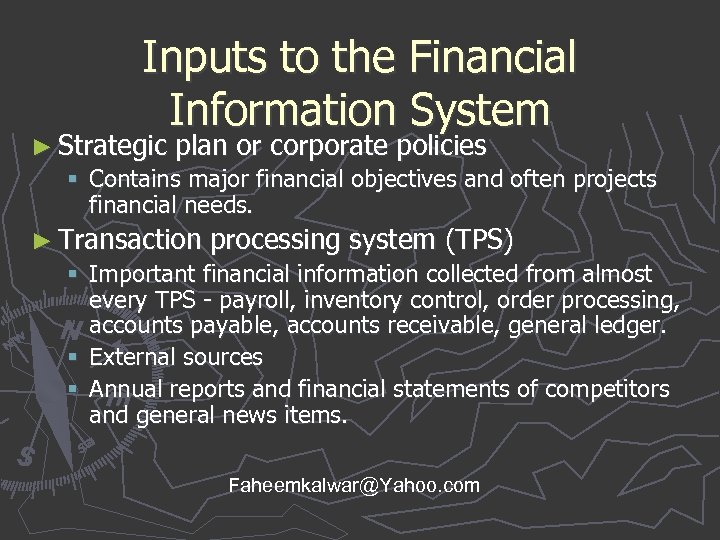 Inputs to the Financial Information System ► Strategic plan or corporate policies § Contains