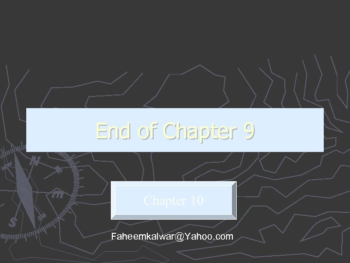 End of Chapter 9 Chapter 10 Faheemkalwar@Yahoo. com 