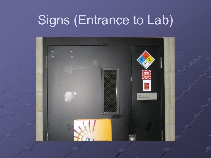 Signs (Entrance to Lab) 