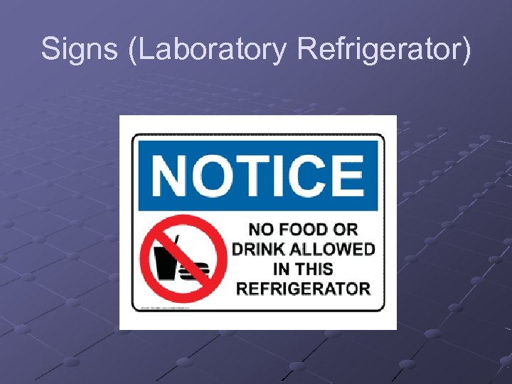Signs (Laboratory Refrigerator) 