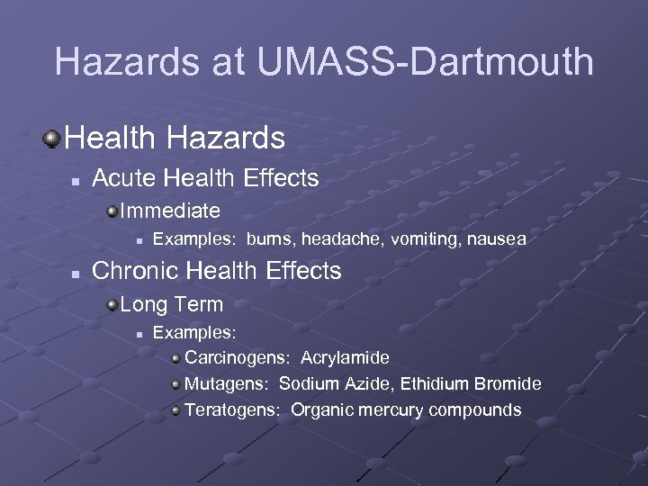 Hazards at UMASS-Dartmouth Health Hazards n Acute Health Effects Immediate n n Examples: burns,
