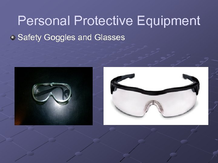 Personal Protective Equipment Safety Goggles and Glasses 