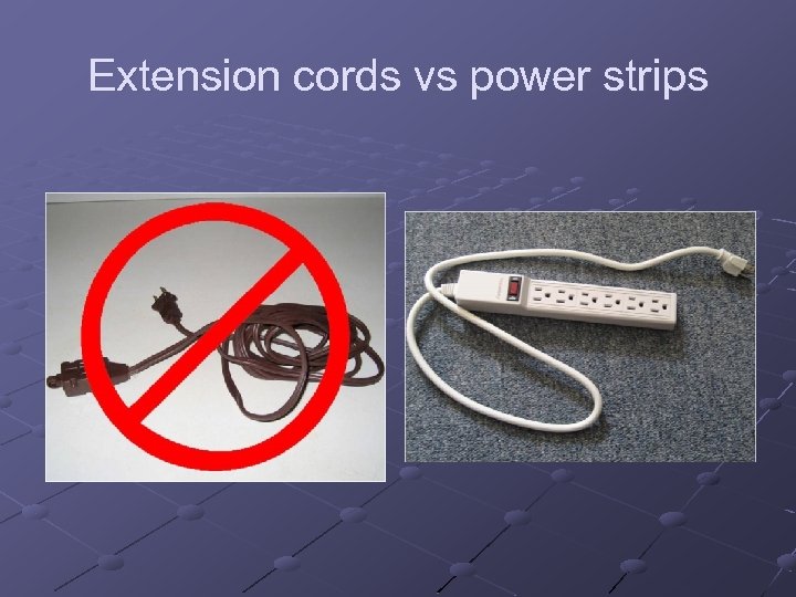 Extension cords vs power strips 