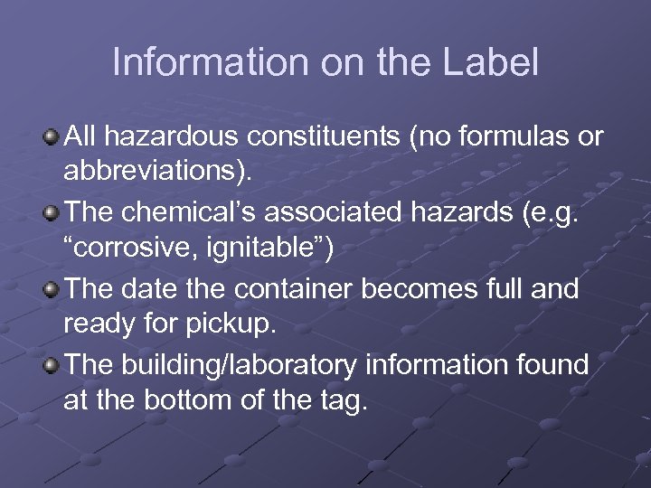 Information on the Label All hazardous constituents (no formulas or abbreviations). The chemical’s associated