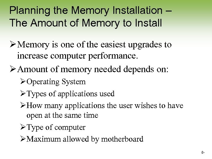 Planning the Memory Installation – The Amount of Memory to Install Ø Memory is