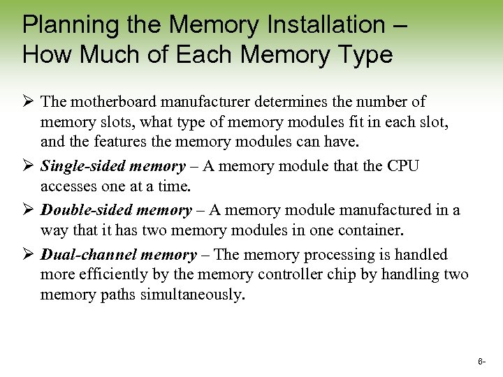 Planning the Memory Installation – How Much of Each Memory Type Ø The motherboard