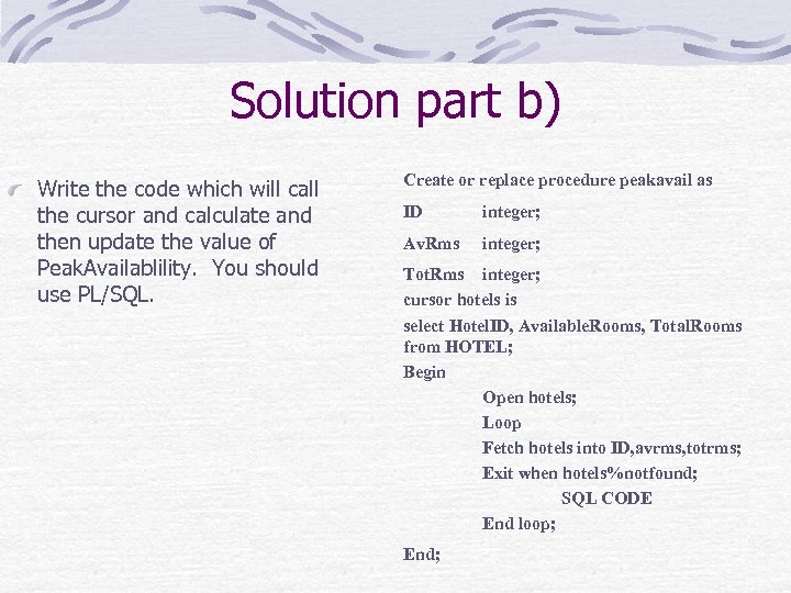 Solution part b) Write the code which will call the cursor and calculate and