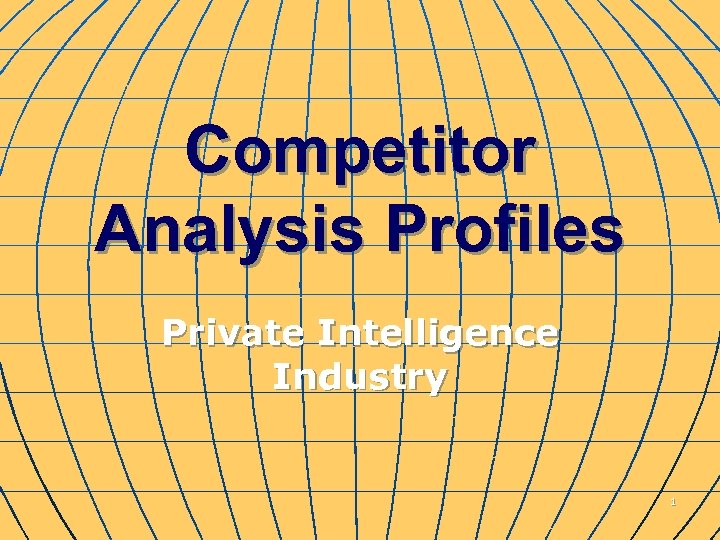 Competitor Analysis Profiles Private Intelligence Industry 1 