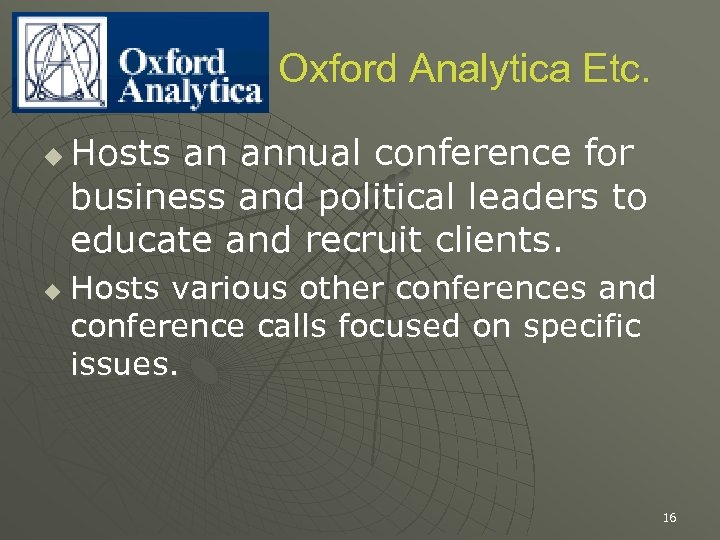 Oxford Analytica Etc. u u Hosts an annual conference for business and political leaders