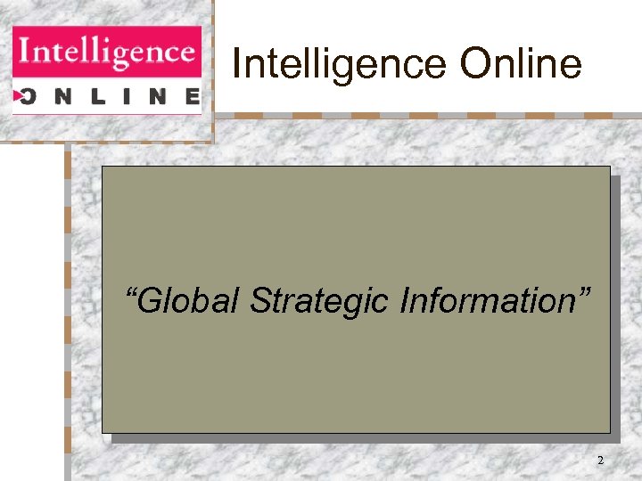 Intelligence Online “Global Strategic Information” 2 