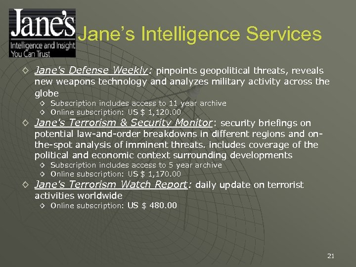 Jane’s Intelligence Services ◊ Jane's Defense Weekly: pinpoints geopolitical threats, reveals new weapons technology