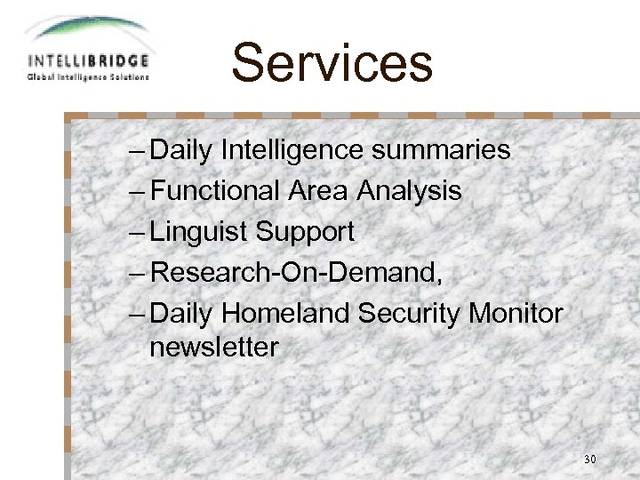 Services – Daily Intelligence summaries – Functional Area Analysis – Linguist Support – Research-On-Demand,