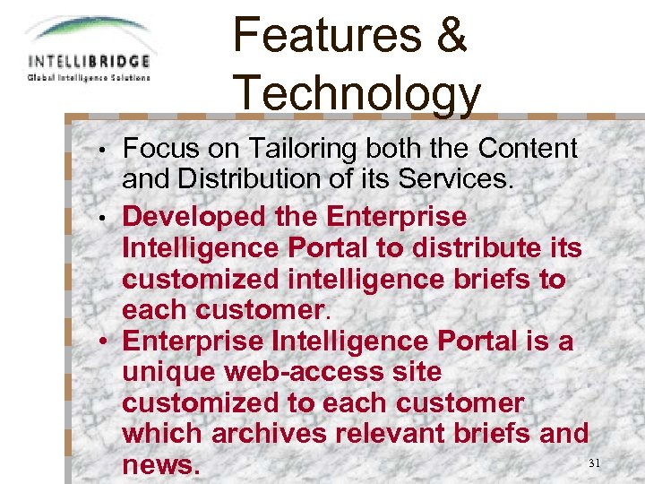 Features & Technology Focus on Tailoring both the Content and Distribution of its Services.